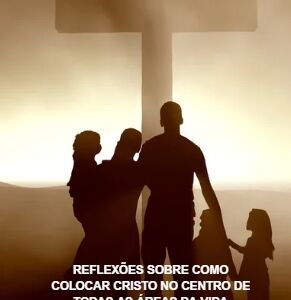 JESUS O CENTRO DA NOSSA VIDA